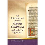 An Introduction to the Glossa Ordinaria As Medieval Hypertext by Salomon, David A., 9780708324936