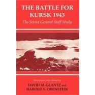 The Battle for Kursk, 1943 by Glantz,David M., 9780714644936