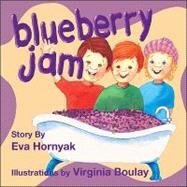 Blueberry Jam by Hornyak, Eva; Boulay, Virginia, 9781425154936