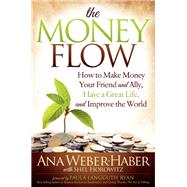 The Money Flow by Weber-Haber, Ana; Horowitz, Shel (CON), 9781614484936