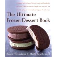 The Ultimate Frozen Dessert Book by Weinstein, Bruce; Scarbrough, Mark, 9780061754937