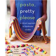 Pasta, Pretty Please by Nicholson, Linda Miller; Wright, Brittany, 9780062674937