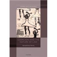 Coercion and the Nature of Law by Himma, Kenneth Einar, 9780198854937