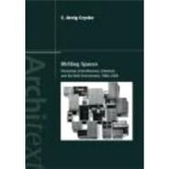 Writing Spaces: Discourses of Architecture, Urbanism and the Built Environment, 19602000 by Crysler,C. Greig, 9780415274937