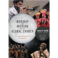 Worship and Mission for Global C: An Ethnodoxology Handbook by Krabill, James R.; Fortunato, Frank; Harris, Robin P.; Schrag, Brian, 9780878084937