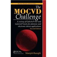 The MOCVD Challenge: A survey of GaInAsP-InP and GaInAsP-GaAs for photonic and electronic device applications, Second Edition by Razeghi; Manijeh, 9781138114937