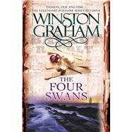 The Four Swans A Novel of Cornwall, 1795-1797 by Graham, Winston, 9781250124937