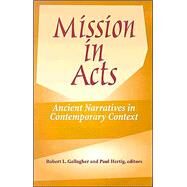 Mission in Acts by Gallagher, Robert L., 9781570754937