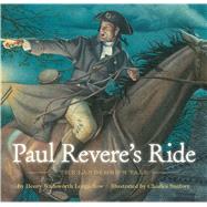 Paul Revere's Ride by Longfellow, Henry Wadsworth; Santore, Charles; Encarnacion, Elizabeth, 9781604334937