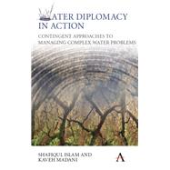 Water Diplomacy in Action by Islam, Shafiqul; Madani, Kaveh, 9781783084937