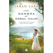 A la sombra del arbol Kauri / In the Shade of the Kauri Tree by Lark, Sarah; Andres, Susana, 9788466654937