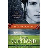 Three Times Blessed: Belles of Timber Creek by Copeland, Lori, 9780061364938