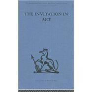 The Invitation in Art by Stokes,Adrian;Stokes,Adrian, 9780415264938