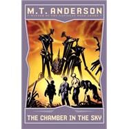 The Norumbegan Quartet #4: The Chamber in the Sky by Anderson, M.T., 9780545334938