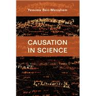 Causation in Science by Ben-Menahem, Yemima, 9780691174938