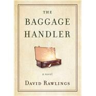 The Baggage Handler by Rawlings, David, 9780785224938