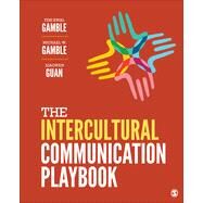 The Intercultural Communication Playbook by Teri Kwal Gamble; Michael W. Gamble; Xiaowen Guan, 9781071924938