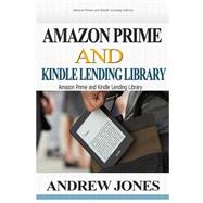 Amazon Prime and Kindle Lending Library by Jones, Andrew; Weber, Anthony, 9781519594938
