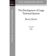 The Development of Large Technical Systems by Mayntz, Renate; Hughes, Thomas P., 9781597404938