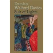 Suit of Lights by Walford Davies, Damian, 9781854114938