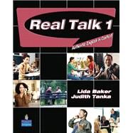 Real Talk 1 Authentic English in Context (Student Book and Classroom Audio CD) by Baker, Lida; Tanka, Judith, 9780136074939