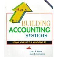 Building Accounting Systems Using Access for Windows 95 by Perry, James; Schneider, Gary P., 9780538874939