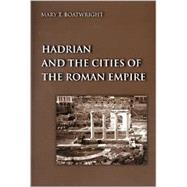 Hadrian and the Cities of the Roman Empire by Boatwright, Mary T., 9780691094939