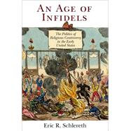 An Age of Infidels by Schlereth, Eric R., 9780812244939