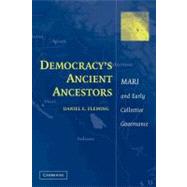Democracy's Ancient Ancestors by Fleming, Daniel E., 9781107404939