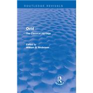 Ovid (Routledge Revivals): The Classical Heritage by Anderson; William S., 9781138024939