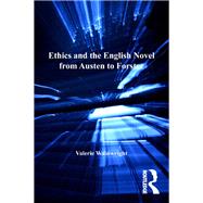 Ethics and the English Novel from Austen to Forster by Wainwright,Valerie, 9781138264939