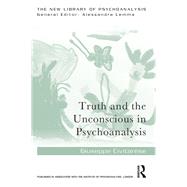 Truth and the Unconscious in Psychoanalysis by Civitarese Md Phd; Giuseppe, 9781138954939