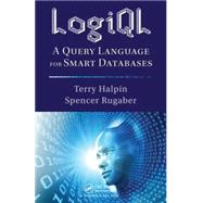 LogiQL: A Query Language for Smart Databases by Halpin; Terry, 9781482244939