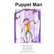 Puppet Man by Taylor, Charles W., Jr.; Taylor, Yvonne F.; Taylor, Clarice E.; Richardson, Keith, 9781502894939