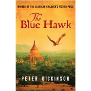 The Blue Hawk by Dickinson, Peter, 9781504014939