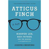 Atticus Finch The Biography by Crespino, Joseph, 9781541644939