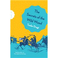 The Secrets of the Wild Wood by Dragt, Tonke; Watkinson, Laura, 9781782694939
