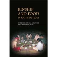 Kinship And Food in South East Asia by Janowski, Monica; Kerlogue, Fiona, 9788791114939