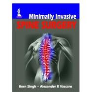 Minimally Invasive Spine Surgery by Singh, Kern, M.D.; Vaccaro, Alexander R., M.D., Ph.D.; Phillips, Frank M., M.d., 9789351524939