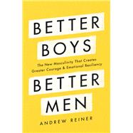 Better Boys, Better Men by Reiner, Andrew, 9780062854940