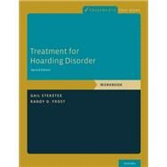 Treatment for Hoarding Disorder Workbook by Steketee, Gail; Frost, Randy O., 9780199334940