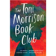 The Toni Morrison Book Club by Bennett, Juda; Brown-glaude, Winnifred; Jackson, Casssandra; Williams, Piper Kendrix, 9780299324940