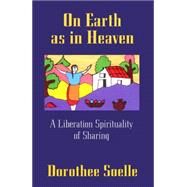 On Earth As in Heaven by Solle, Dorothee; Batko, Marc, 9780664254940