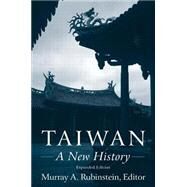 Taiwan: A New History: A New History by Rubinstein,Murray A., 9780765614940