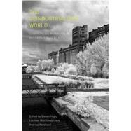 The Deindustrialized World by High, Steven; MacKinnon, Lachlan; Perchard, Andrew, 9780774834940