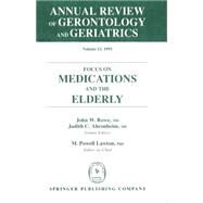 Annual Review of Gerontology and Geriatrics, 1992: Focus on Medications and the Elderly by Rowe, John W., 9780826164940
