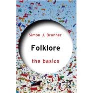 Folklore: The Basics by Bronner; Simon J., 9781138774940