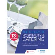 The Theory of Hospitality and Catering Thirteenth Edition by David Foskett; Patricia Paskins; Andrew Pennington; Neil Rippington, 9781471864940