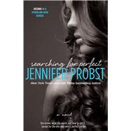 Searching for Perfect by Probst, Jennifer, 9781476744940