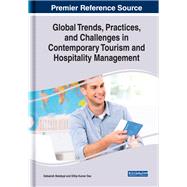 Global Trends, Practices, and Challenges in Contemporary Tourism and Hospitality Management by Batabyal, Debasish; Das, Dillip Kumar, 9781522584940